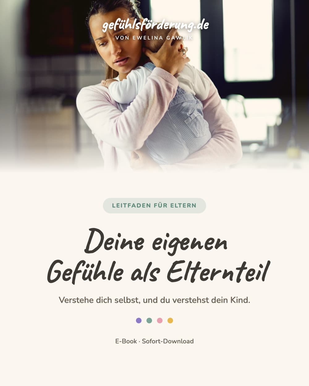Leitfaden: Deine eigenen Gefühle als Elternteil