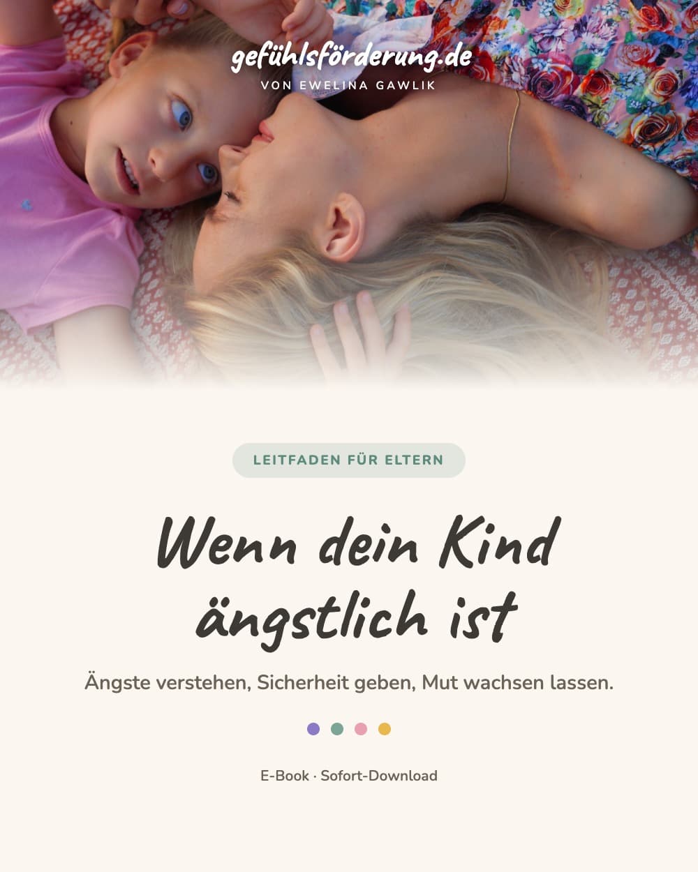 Leitfaden: Wenn dein Kind ängstlich ist